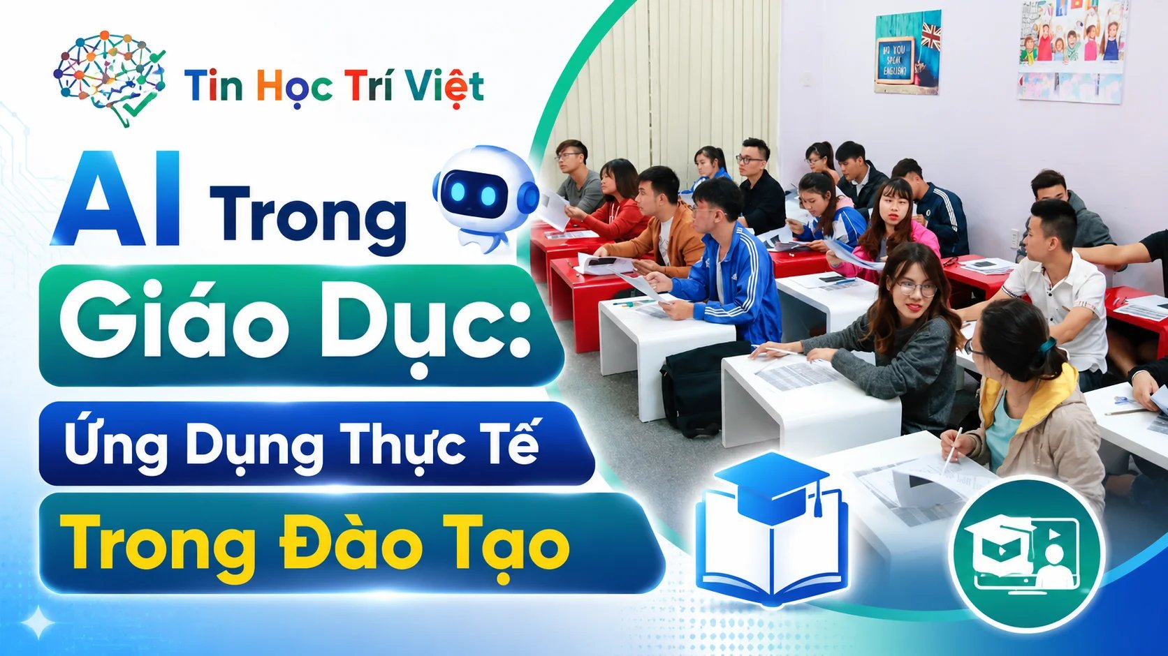 AI Trong Giáo Dục: Ứng Dụng Thực Tế Trong Đào Tạo