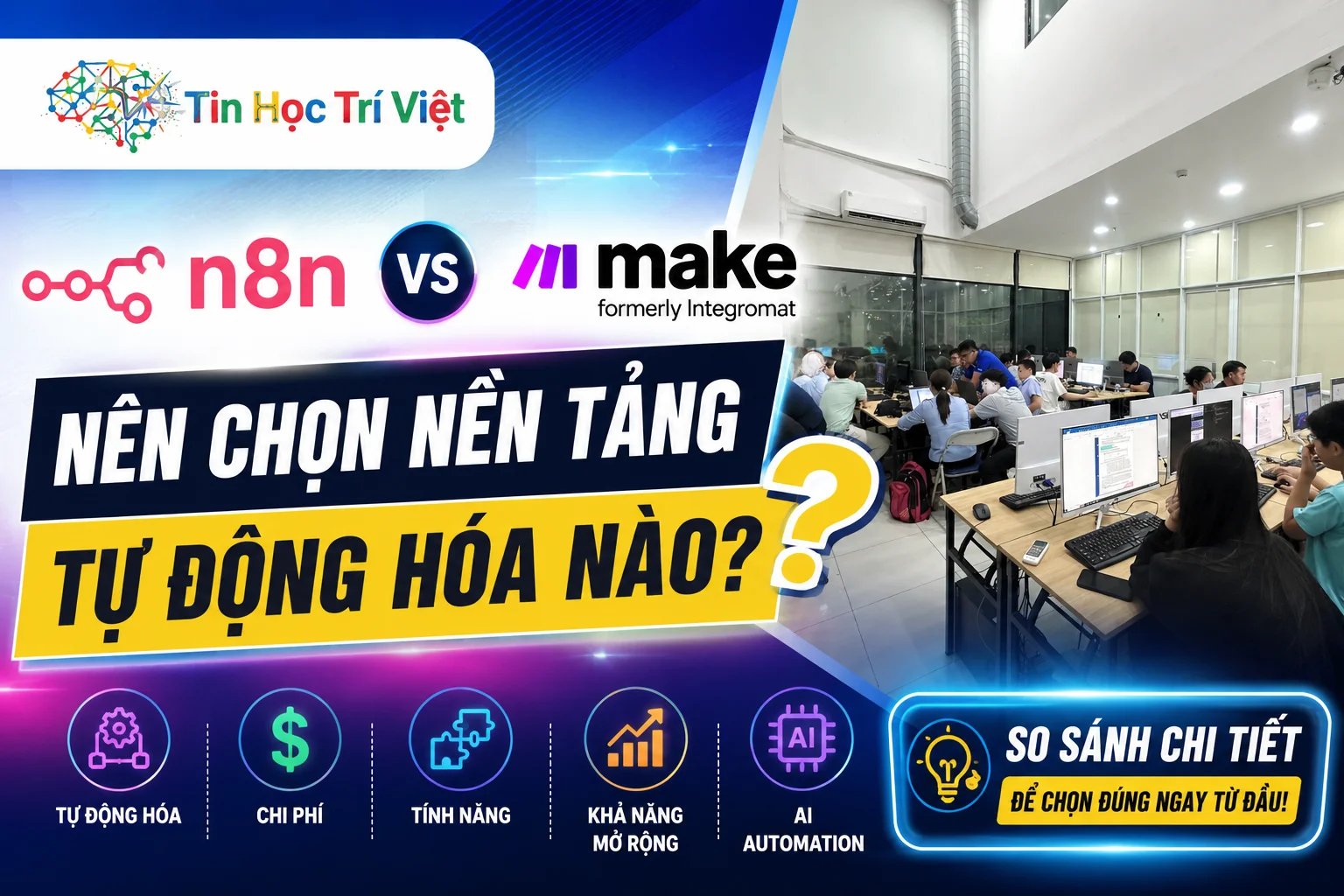 n8n và Make: Nên Chọn Nền Tảng Tự Động Hóa Nào?