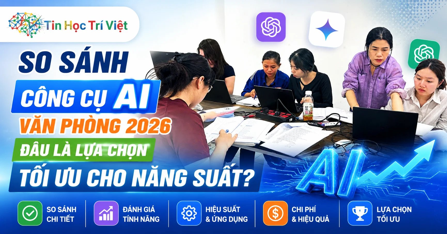 So sánh công cụ AI văn phòng 2026: Cách tối ưu năng suất