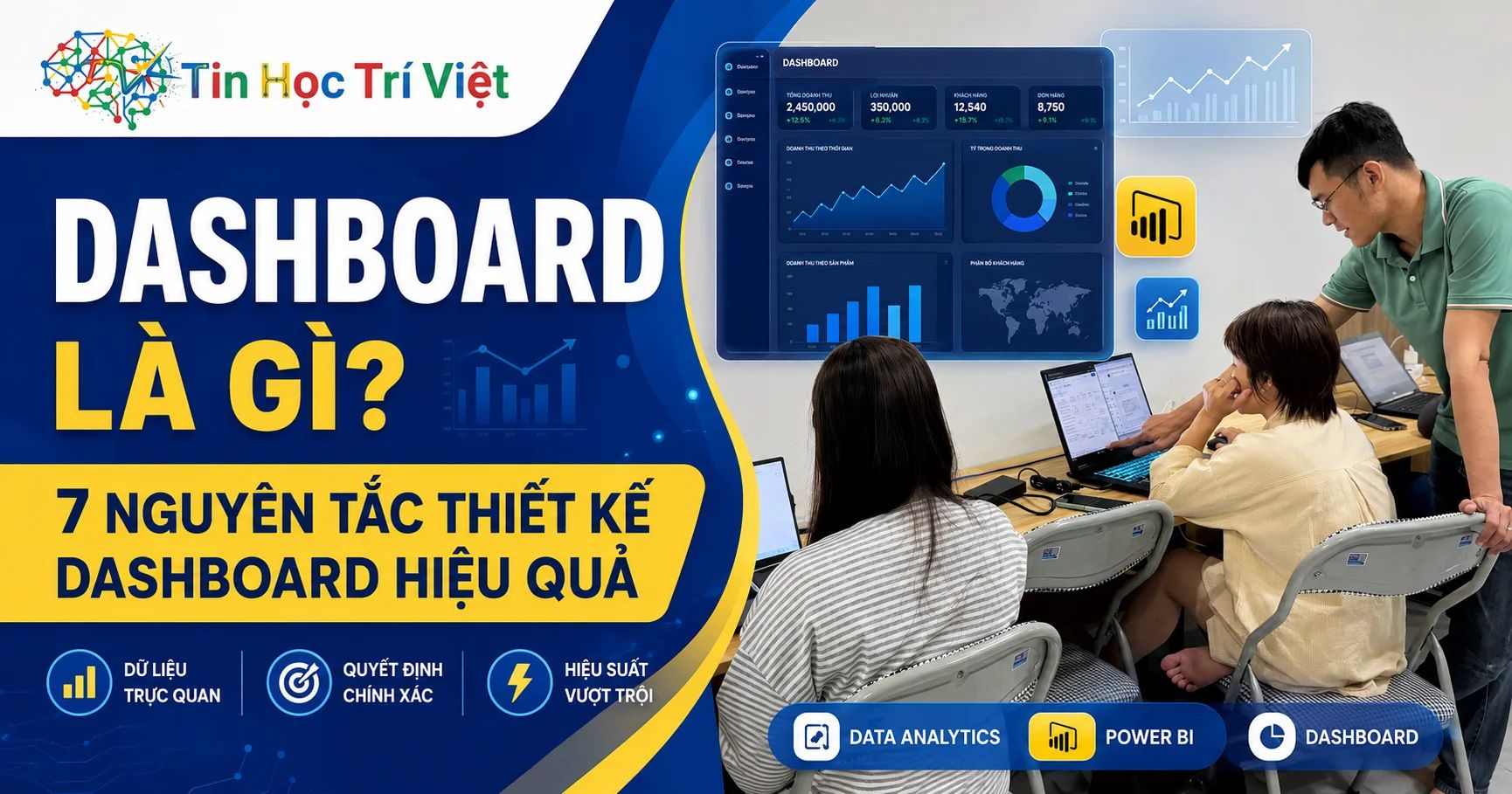 Dashboard Là Gì? 7 Nguyên Tắc Thiết Kế Dashboard Hiệu Quả